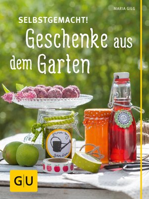 cover image of Selbstgemacht! Geschenke aus dem Garten
